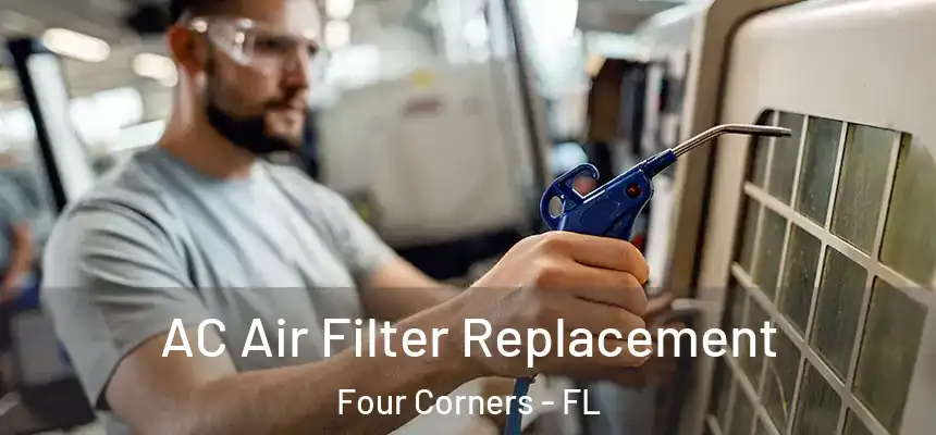 AC Air Filter Replacement Four Corners - FL