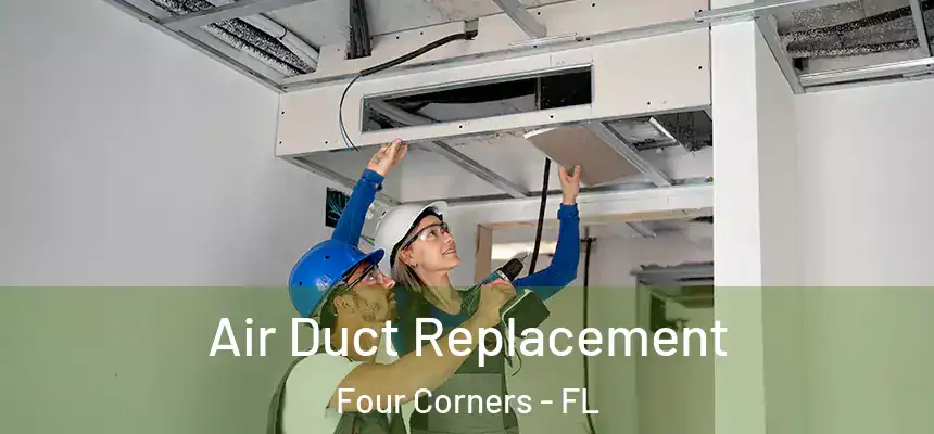 Air Duct Replacement Four Corners - FL