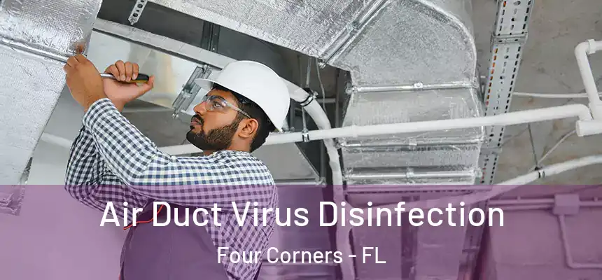 Air Duct Virus Disinfection Four Corners - FL