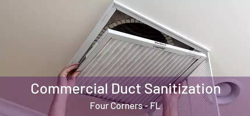 Commercial Duct Sanitization Four Corners - FL
