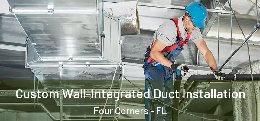 Custom Wall-Integrated Duct Installation Four Corners - FL