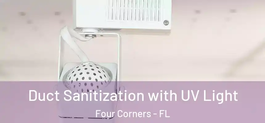 Duct Sanitization with UV Light Four Corners - FL