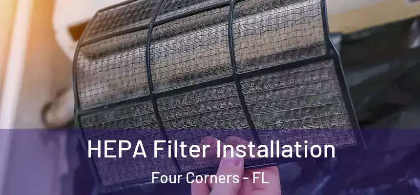  HEPA Filter Installation Four Corners - FL