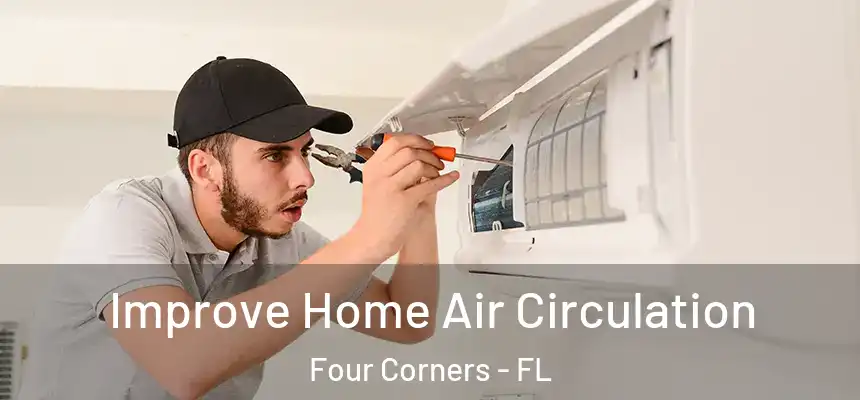 Improve Home Air Circulation Four Corners - FL