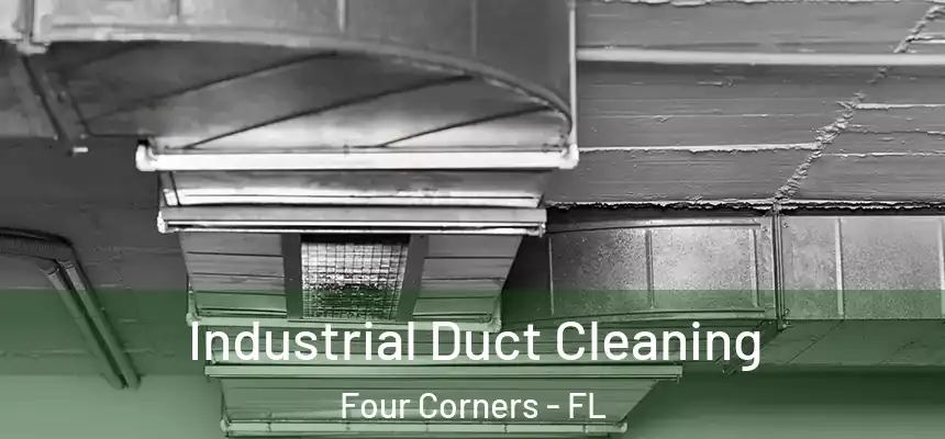 Industrial Duct Cleaning Four Corners - FL