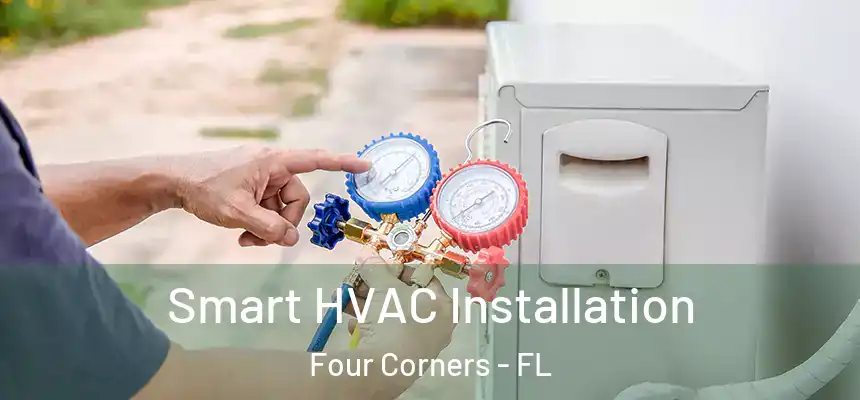 Smart HVAC Installation Four Corners - FL