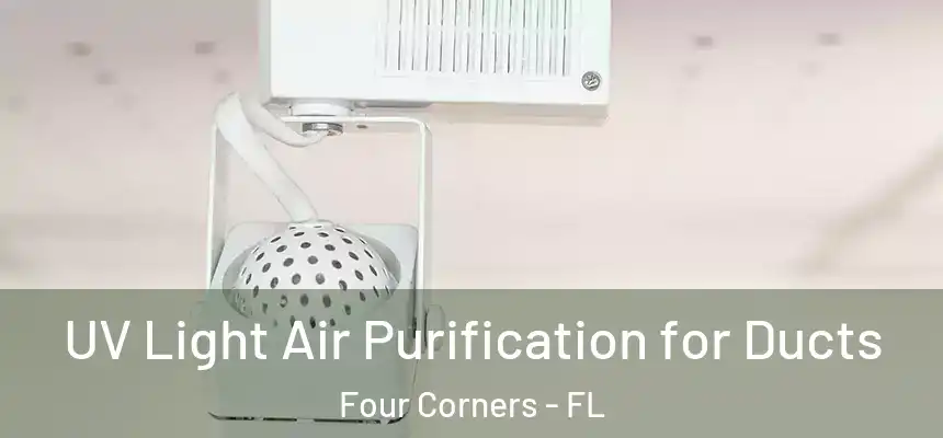UV Light Air Purification for Ducts Four Corners - FL