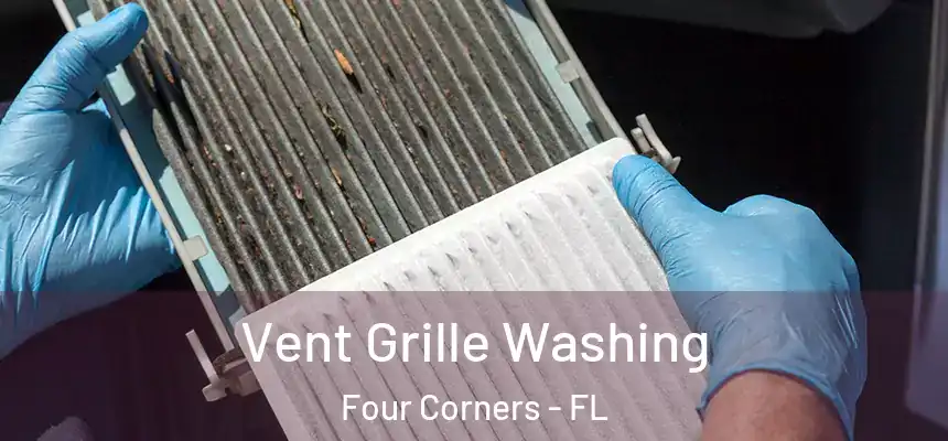 Vent Grille Washing Four Corners - FL